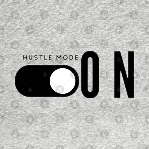 Hustle mode on - inspirational quotes be the best by CanvasCraft